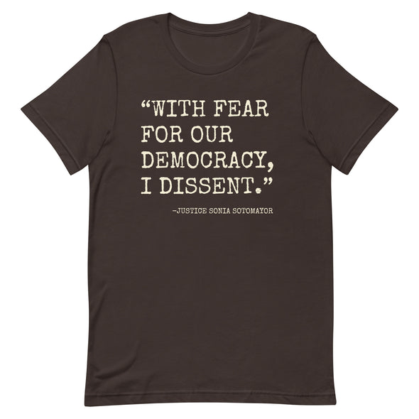 With Fear For Our Democracy I Dissent Shirt, Justice Sonia Sotomayor Quote Shirt