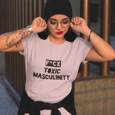 fuck toxic masculinity t-shirt