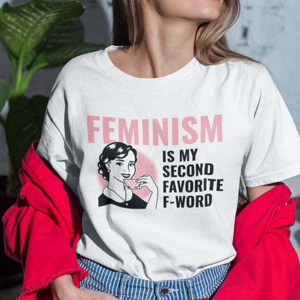 feminism is my second favorite f-word shirt