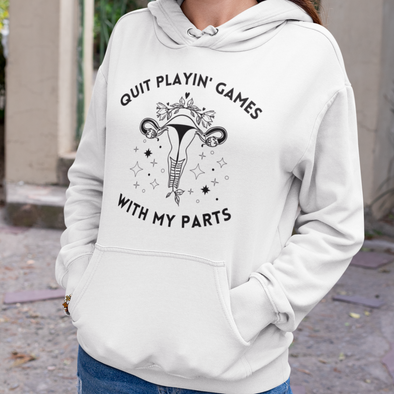 floral uterus pro choice hoodie that says quit playin games with my parts
