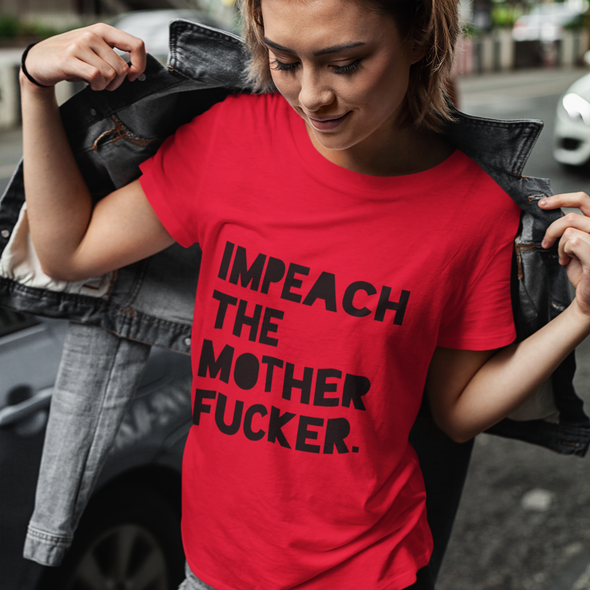 Impeach the Motherfucker T-Shirt Unisex