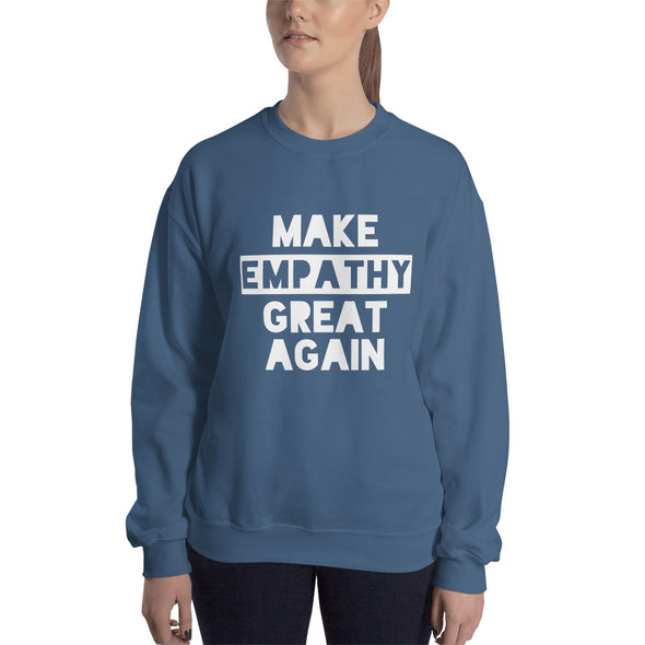 Make Empathy Great Again Sweatshirt