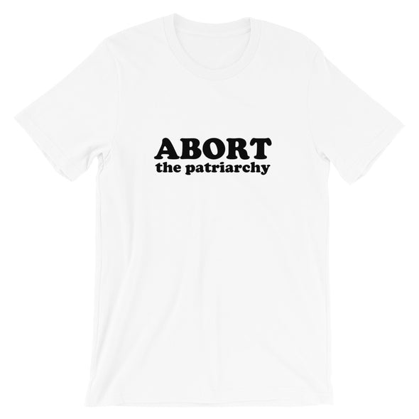 Abort the Patriarchy T-Shirt