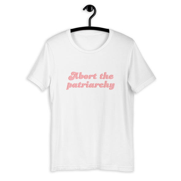 Abort the Patriarchy Feminist Unisex T-Shirt