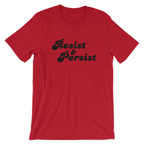 Resist and Persist Unisex Shirt