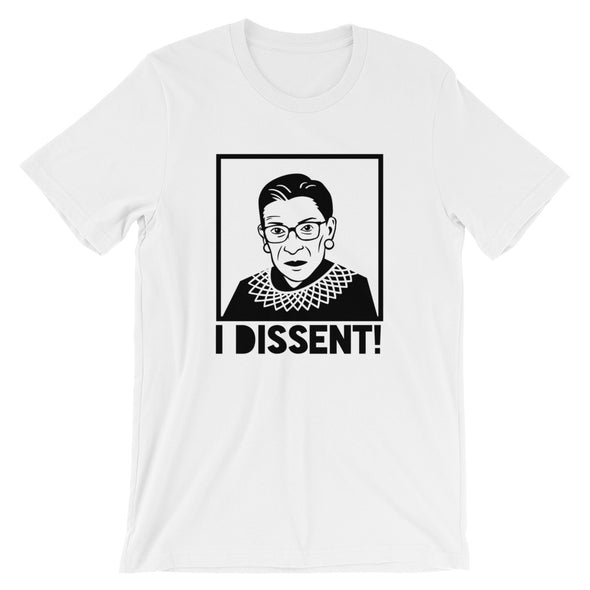 Ruth Bader Ginsburg I Dissent Unisex T-Shirt | RBG Tee