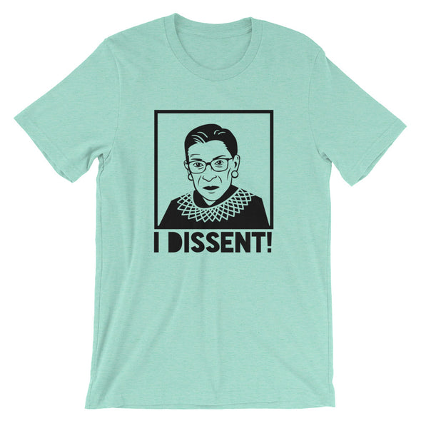 Ruth Bader Ginsburg I Dissent Unisex T-Shirt | RBG Tee