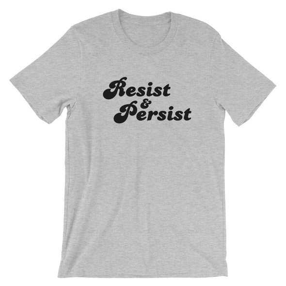 Resist and Persist Unisex Shirt