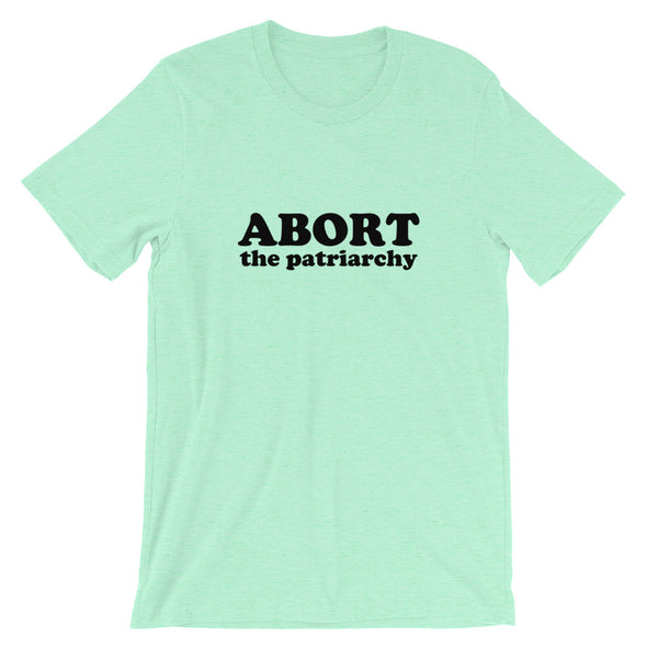 Abort the Patriarchy T-Shirt