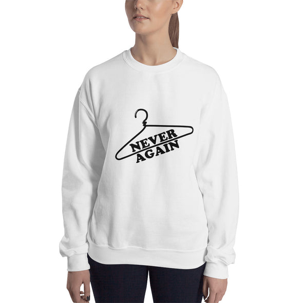 Pro Choice Never Again Coat Hanger Sweatshirt