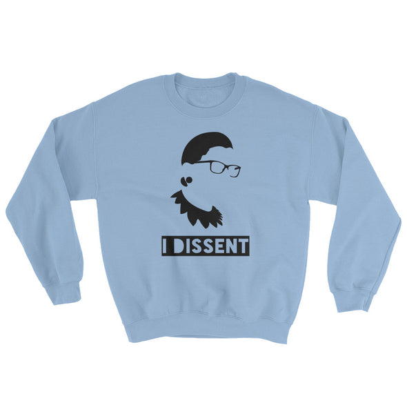 RBG Dissent Sweatshirt | Ruth Bader Ginsburg Unisex Sweatshirt