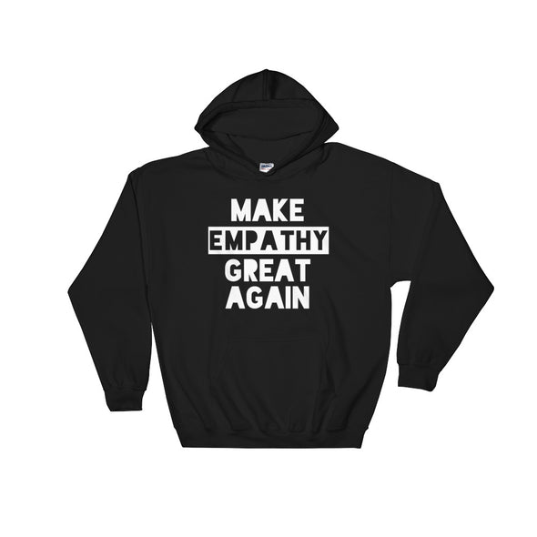 make empathy great again black hoodie