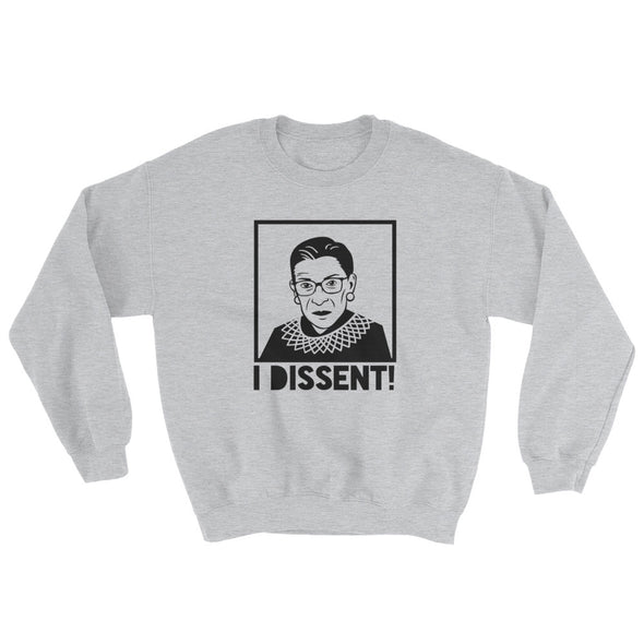 Ruth Bader Ginsburg Dissent Sweatshirt | RBG Crewneck