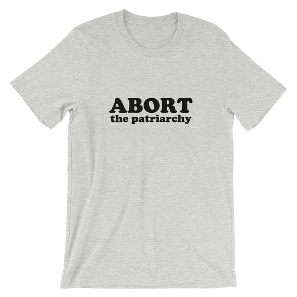 Abort the Patriarchy T-Shirt