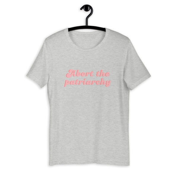 Abort the Patriarchy Feminist Unisex T-Shirt