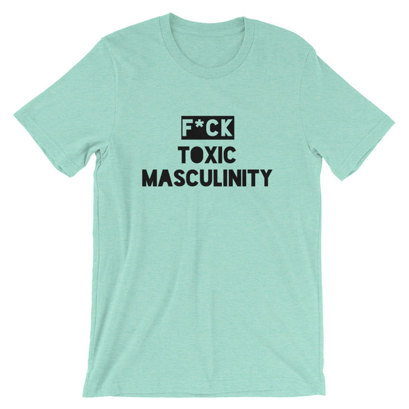 F*ck Toxic Masculinity T-Shirt