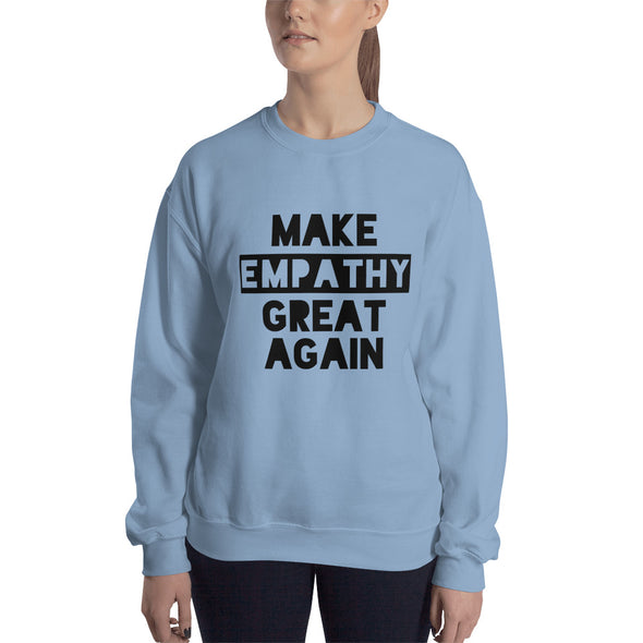 Make Empathy Great Again Sweatshirt