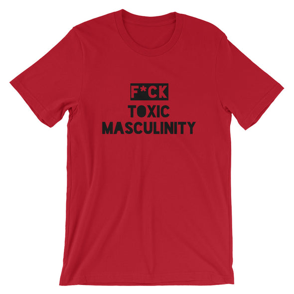 F*ck Toxic Masculinity T-Shirt