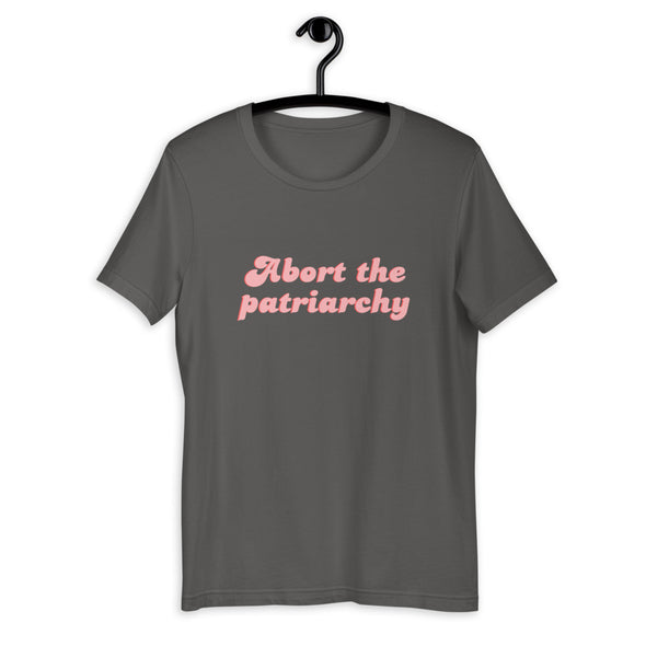 Abort the Patriarchy Feminist Unisex T-Shirt