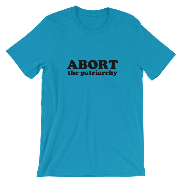 Abort the Patriarchy T-Shirt