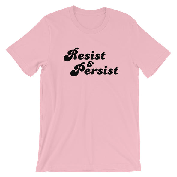 Resist and Persist Unisex Shirt