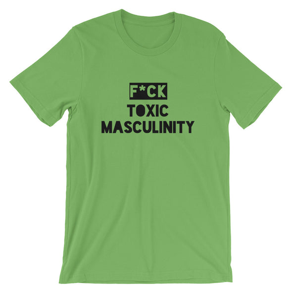 F*ck Toxic Masculinity T-Shirt