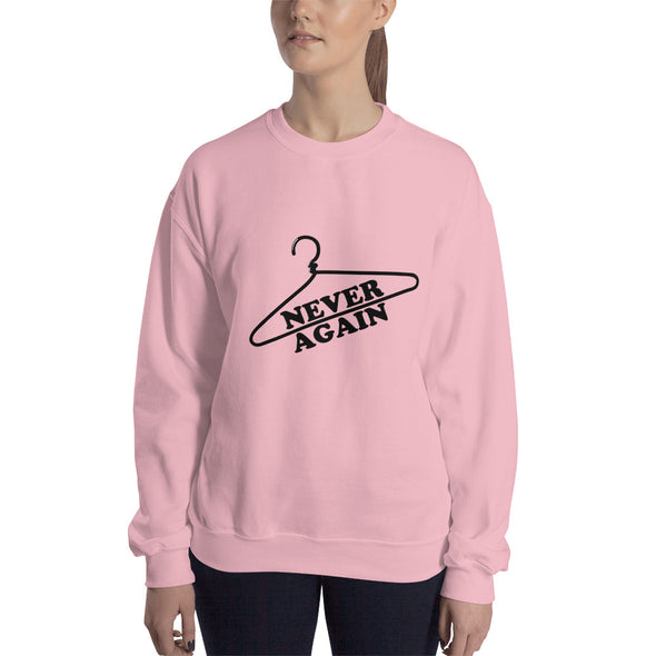 Pro Choice Never Again Coat Hanger Sweatshirt