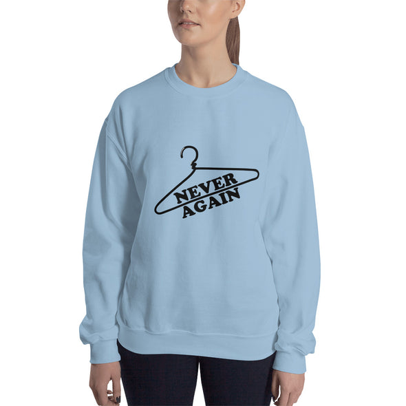 Pro Choice Never Again Coat Hanger Sweatshirt