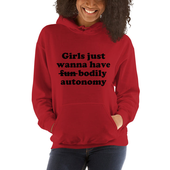 Girls Just Wanna Have Bodily Autonomy Feminist Hoodie