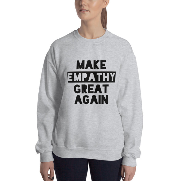 Make Empathy Great Again Sweatshirt