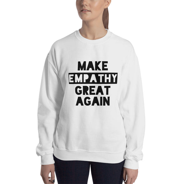 Make Empathy Great Again Sweatshirt