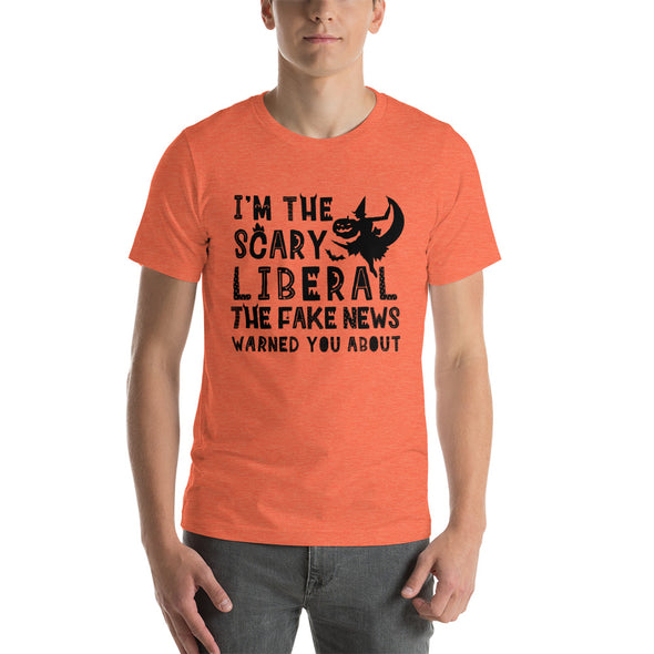 I'm the Scary Liberal the Fake News Warned You About Halloween T-Shirt