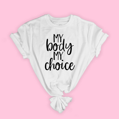 my body my choice t-shirt pro choice