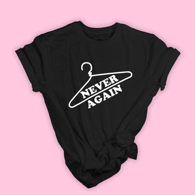 never again coat hanger abortion tshirt pro choice