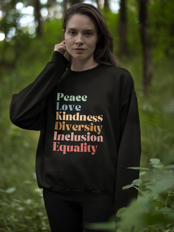 Peace Love Kindness Diversity Inclusion Equality Leftist Sweatshirt