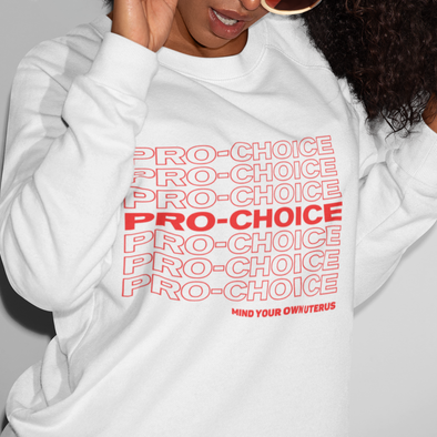 Pro-Choice Sweatshirt - Mind Your Own Uterus