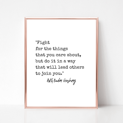 fight for the things you care about ruth bader ginsburg quote digital download printable wall art