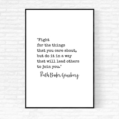 fight for the things that you care about ruth bader ginsburg quote