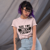 see you next tuesday shirt