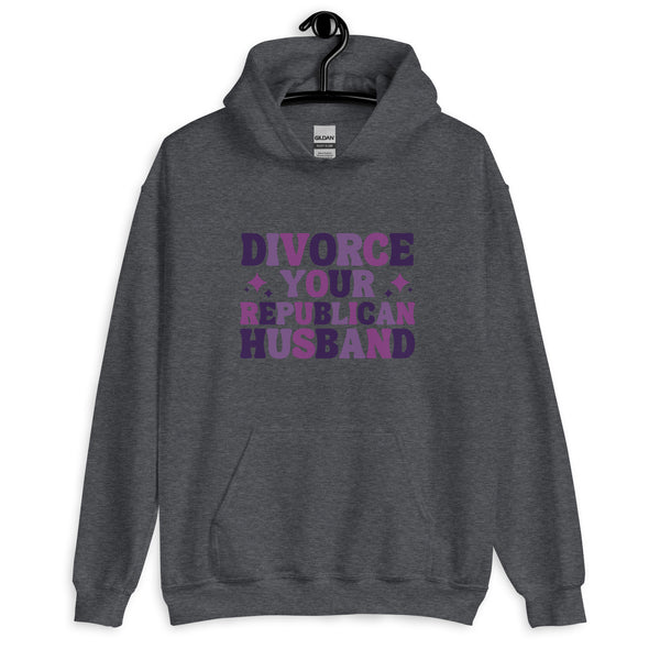 Divorce Your Republican Husband Unisex Hoodie