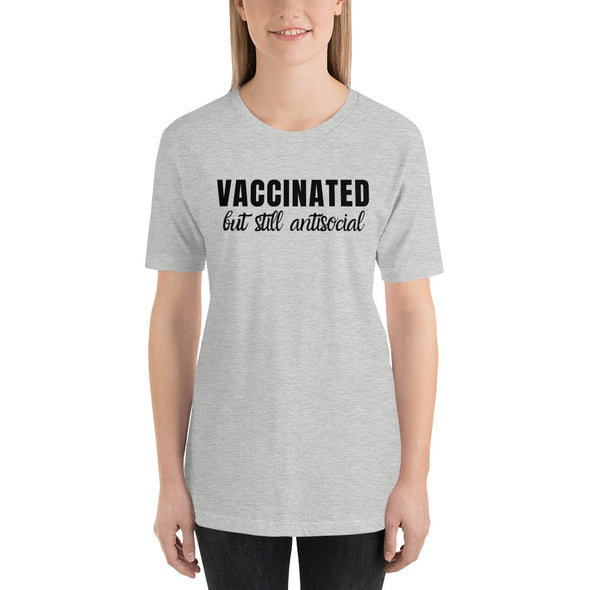 Vaccinated But Still Antisocial T-Shirt Unisex