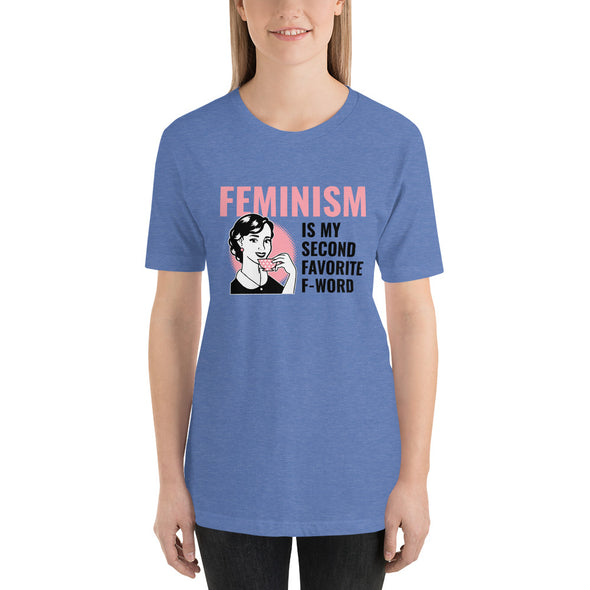 Feminism is my Second Favorite F-Word Shirt