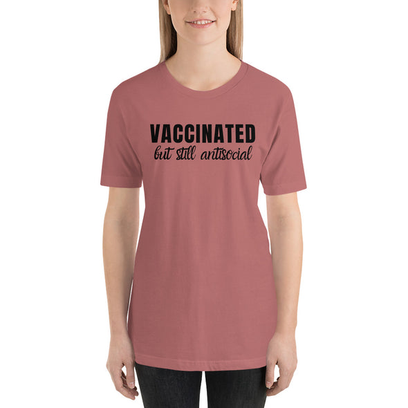 Vaccinated But Still Antisocial T-Shirt Unisex