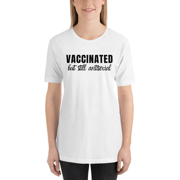 Vaccinated But Still Antisocial T-Shirt Unisex