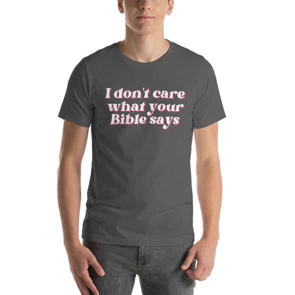 I don't care what your Bible says atheist t-shirt