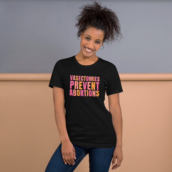 Vasectomies Prevent Abortions T-shirt - Pink and Orange