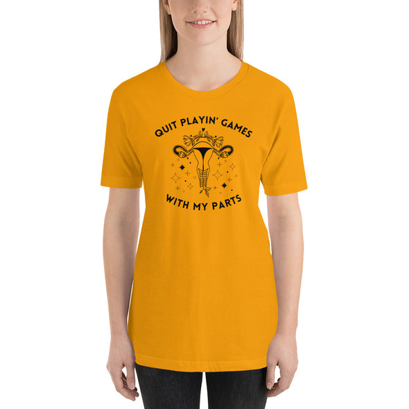 Quit Playin Games With My Parts Pro-Choice Uterus Shirt