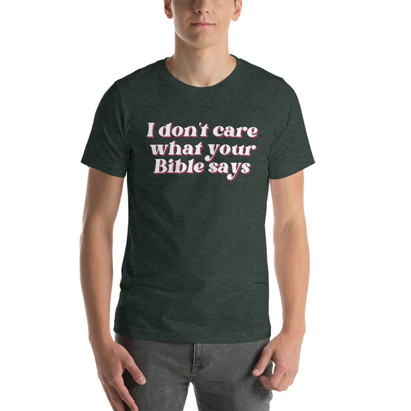 I don't care what your Bible says atheist t-shirt