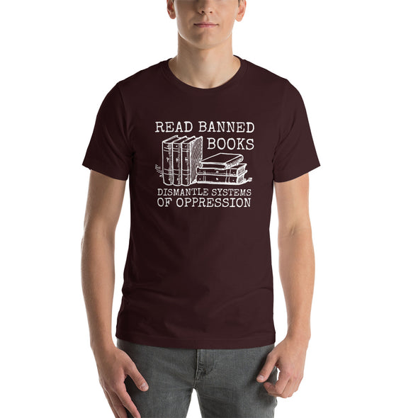 Read Banned Books Dismantle Systems of Oppression Shirt