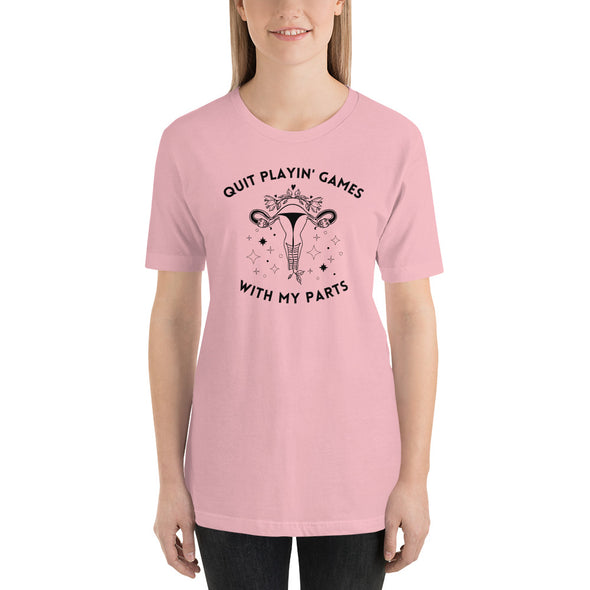 Quit Playin Games With My Parts Pro-Choice Uterus Shirt